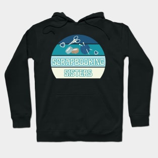 Scrapbooking Sisters Hoodie